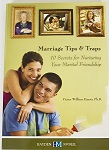 Marriage Tips and Traps - 10 Secrets for Nurturing Your Marital Friendship